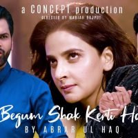 Abrar-ul-Haq’s recently released song “begum shak karti hai” fans aren’t happy